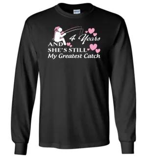 4 Years Anniversary She Still My Greatest Catch Long Sleeve T-Shirt