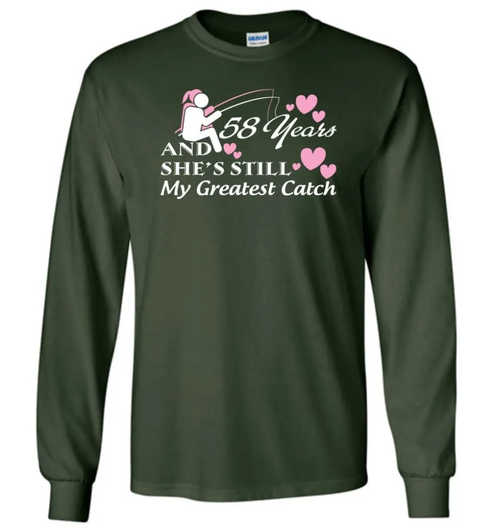 58 Years Anniversary She Still My Greatest Catch Long Sleeve T-Shirt