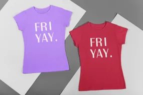 Fri Yay Shirt