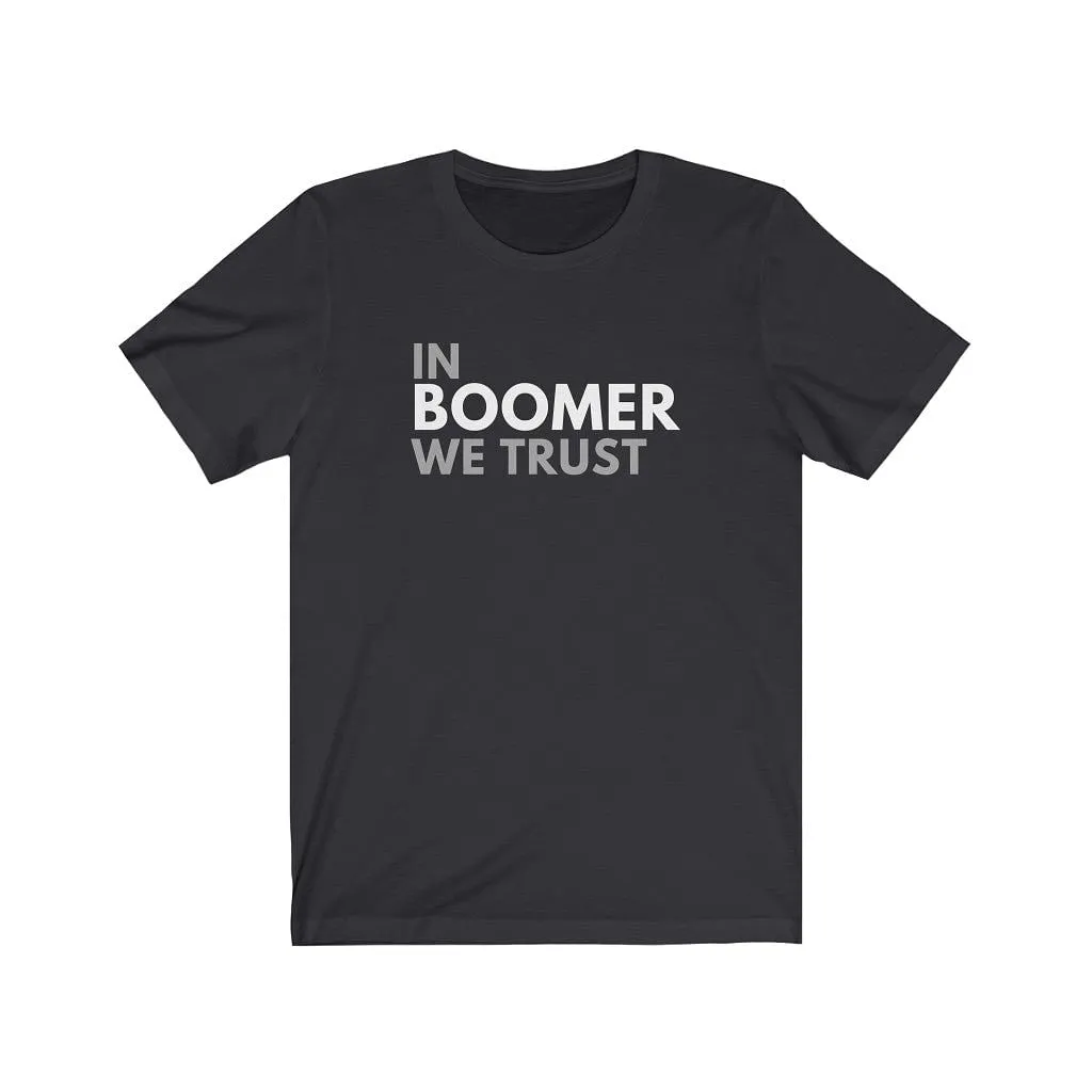 In Boomer We Trust Unisex T-Shirt